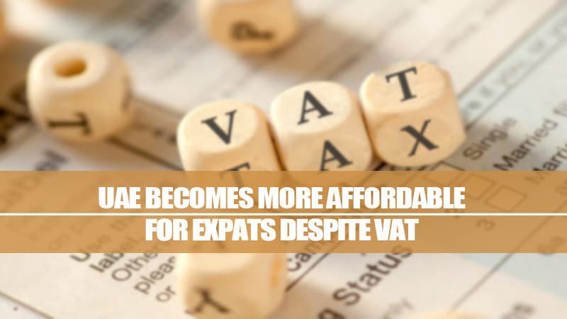 UAE Becomes More Affordable For Expats Despite VAT