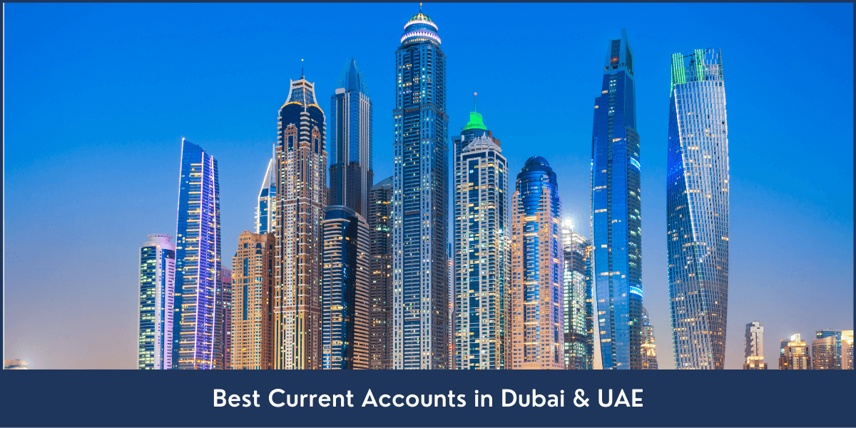 Best Current Accounts in Dubai and UAE – Detailed Comparison
