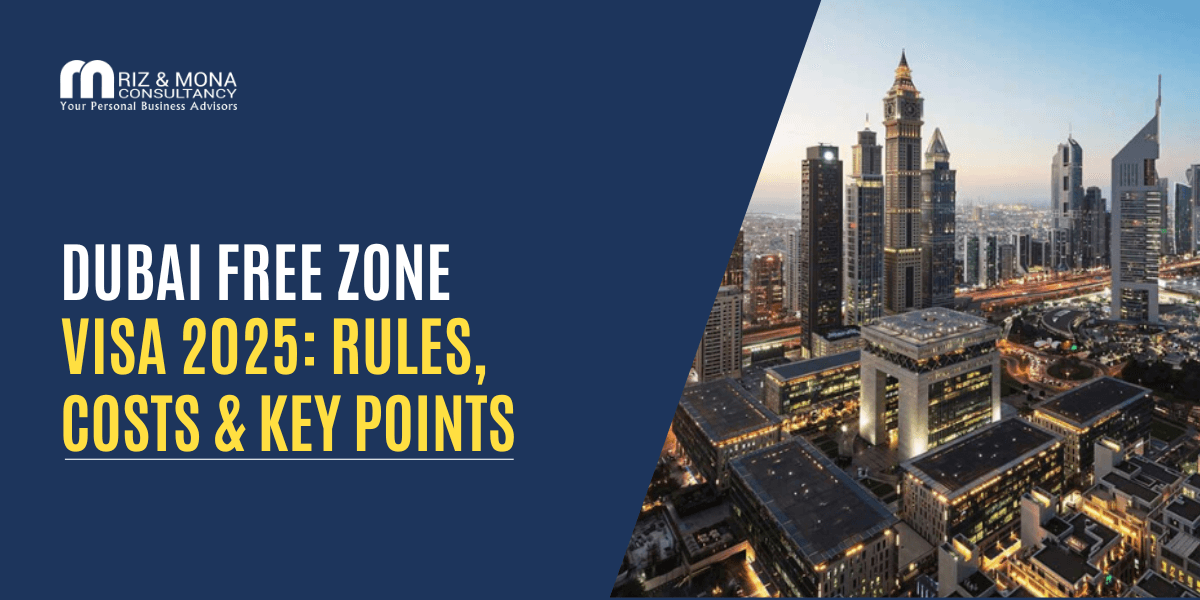 Dubai-Free-Zone-Visa-2025-Rules-Costs-Key-Considerations
