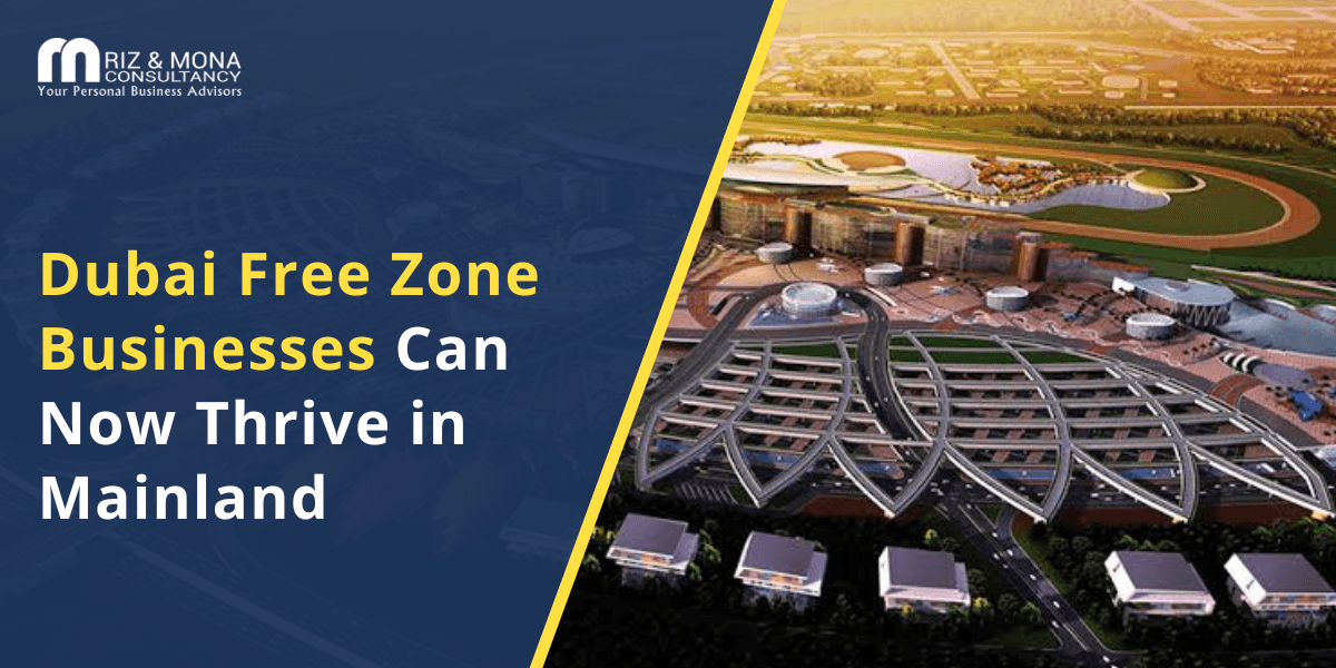 Dubai-Free-Zones-Businesses-Can-Now-Thrive-in-Mainland