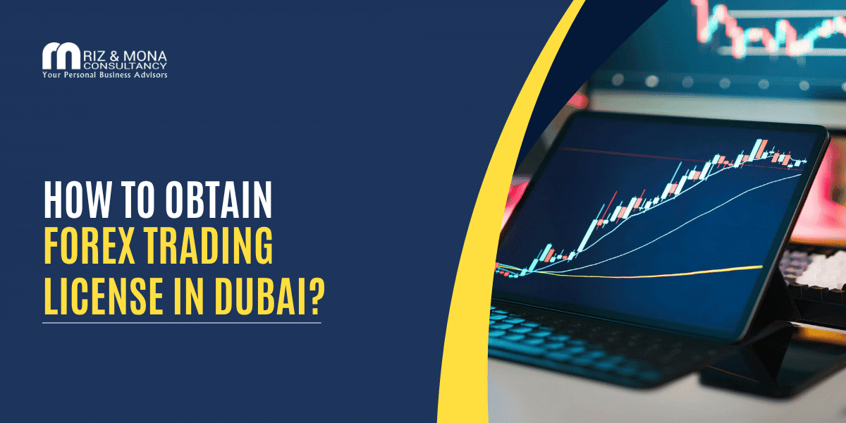 How to Obtain Forex Trading License in Dubai, UAE