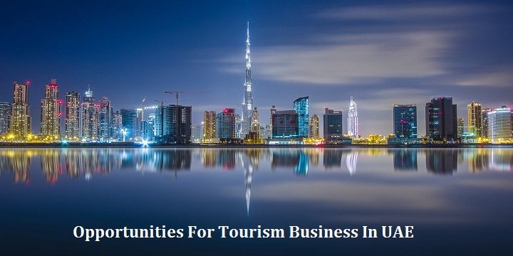 Opportunities For Tourism Business In UAE