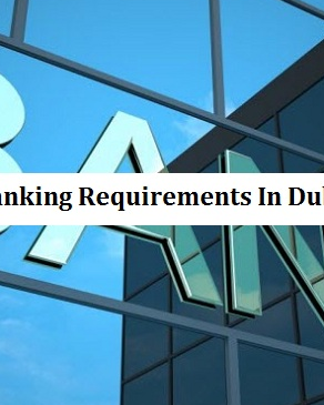 Banking Requirements in Dubai