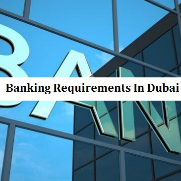 Banking Requirements in Dubai