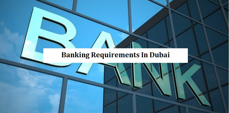 Banking Requirements in Dubai