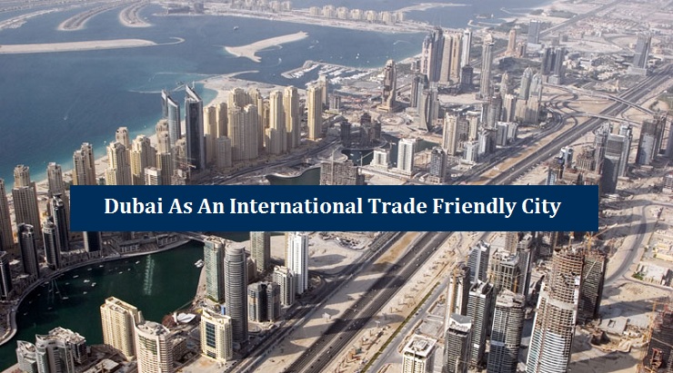 Dubai International Trade Friendly City