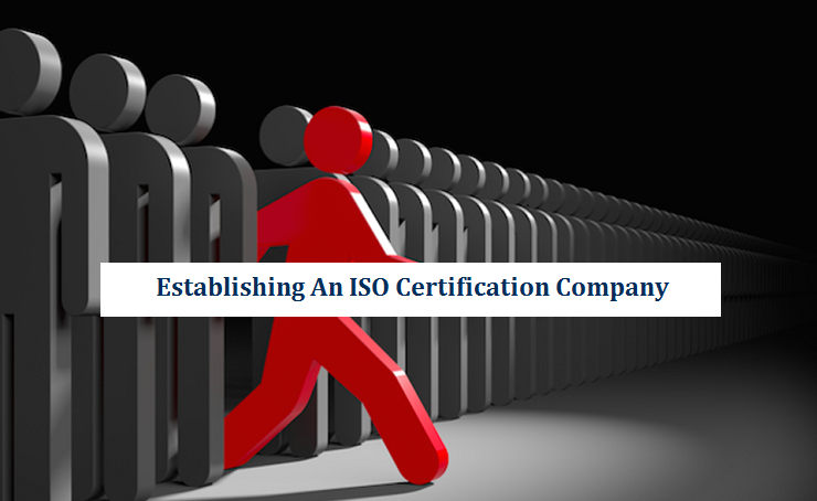 Establishing An ISO Certification Company