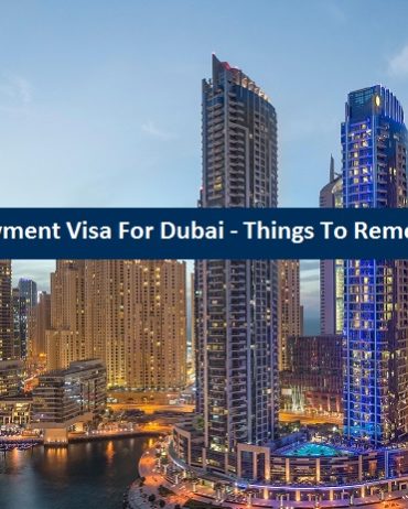 Employment Visa Dubai - Things Remember