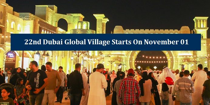 22nd Dubai Global Village starts November 01