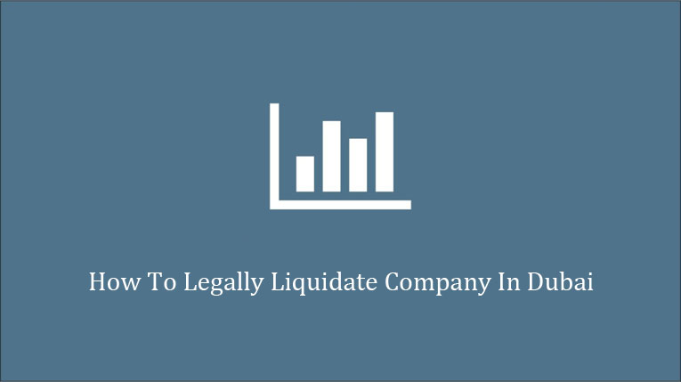 Legally liquidate company Dubai