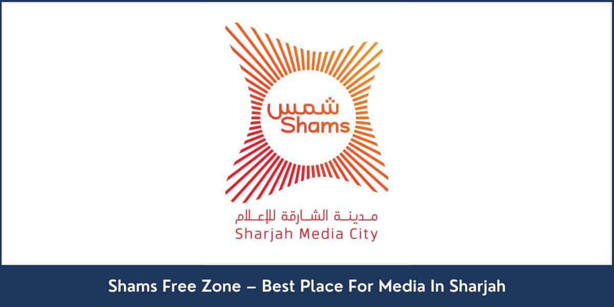 Shams Free Zone - Best Place For Media In Sharjah