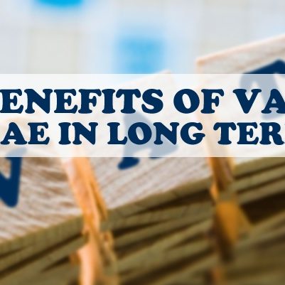 Benefits Of VAT In UAE Long Term