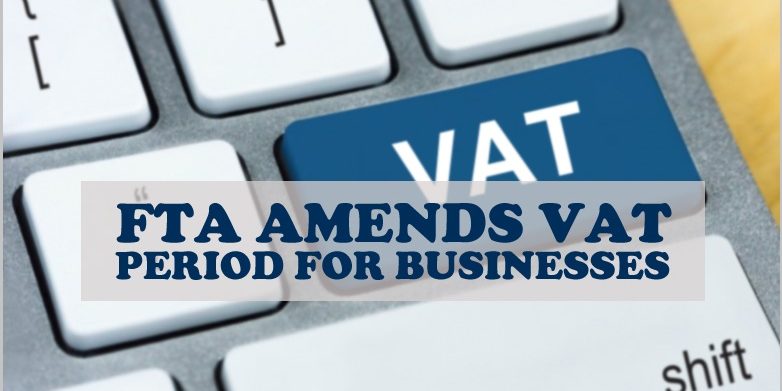 FTA Amends VAT Period Businesses