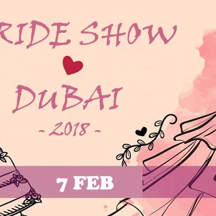 Bride Show 2018 Dubai 7th Feb