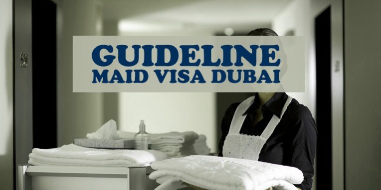 Guideline For Maid Visa In Dubai