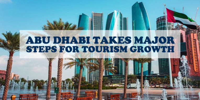 Abu Dhabi Takes Major Steps For Tourism Growth