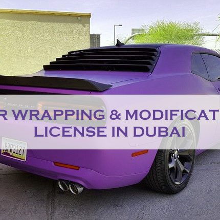 Car Wrapping & Modification License In Dubai Car Wrapping & Modification License In Dubai