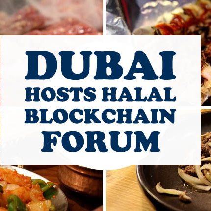 Dubai Hosts Halal Blockchain Forum Dubai Hosts Halal Blockchain Forum