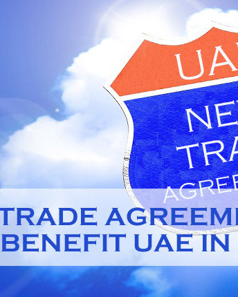 New Trade Agreements Will Benefit UAE In 2018