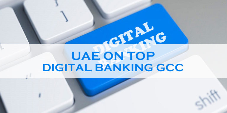 UAE On Top Of Digital Banking GCC