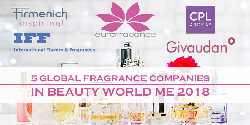 5 Global Fragrance Companies In Beauty World ME 2018