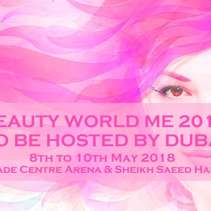 BeautyWorld Me 2018 To Be Hosted By Dubai In May BeautyWorld Me 2018 To Be Hosted By Dubai In May