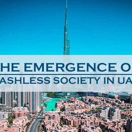 The Emergence Of Cashless Society In UAE The Emergence Of Cashless Society In UAE