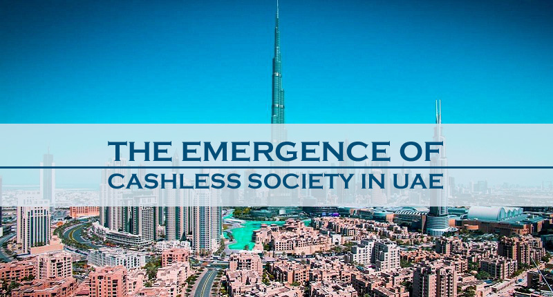 The Emergence Of Cashless Society In UAE The Emergence Of Cashless Society In UAE