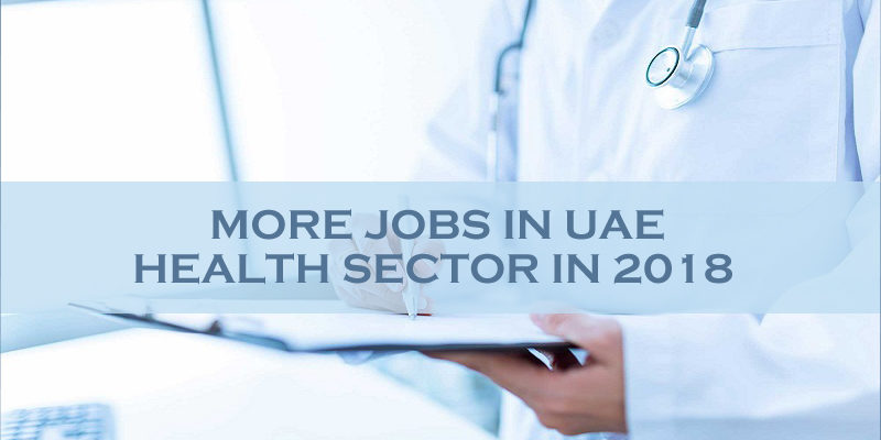 More Jobs In UAE Health Sector In 2018