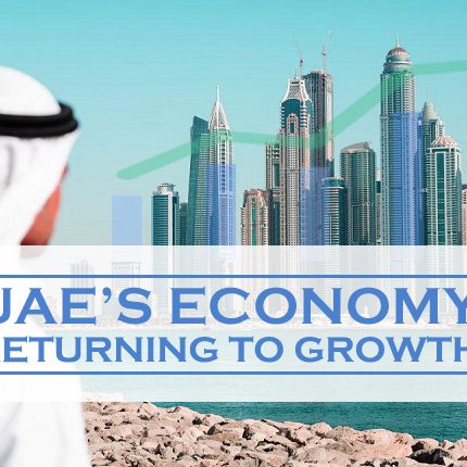 UAE’s Economy Returning To Growth UAE’s Economy Returning To Growth