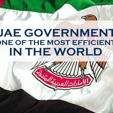 UAE Government – One Of The Most Efficient In The World UAE Government – One Of The Most Efficient In The World