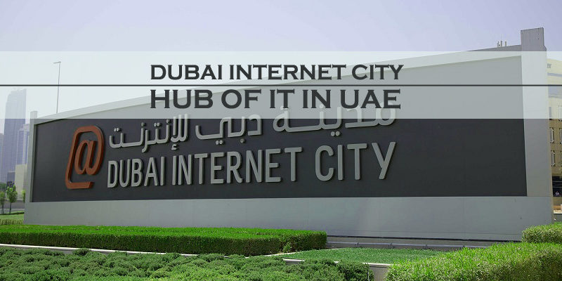 Dubai Internet City – Hub of IT in UAE