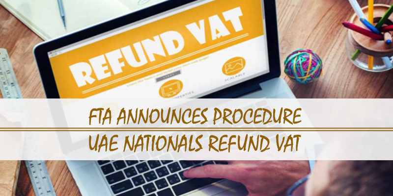 FTA Procedure For UAE Nationals Refund VAT