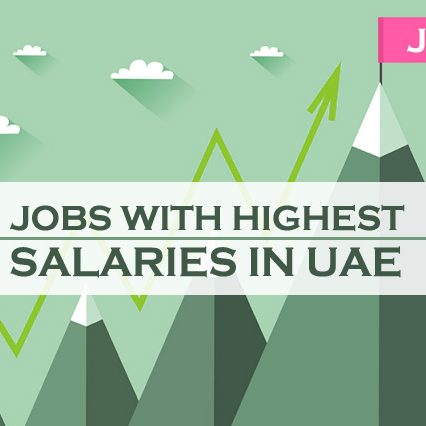Jobs With Highest Salaries In UAE Jobs With Highest Salaries In UAE