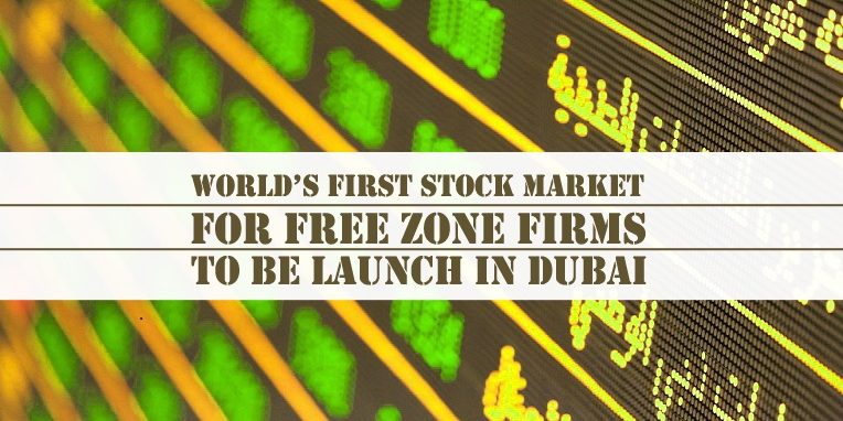 World’s First Stock Market For Free Zone Firms