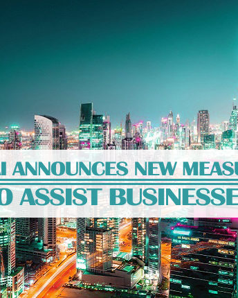 Dubai Announces New Measures Assist Businesses
