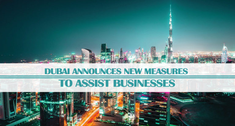 Dubai Announces New Measures Assist Businesses