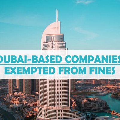 Dubai-based Companies Exempted Fines