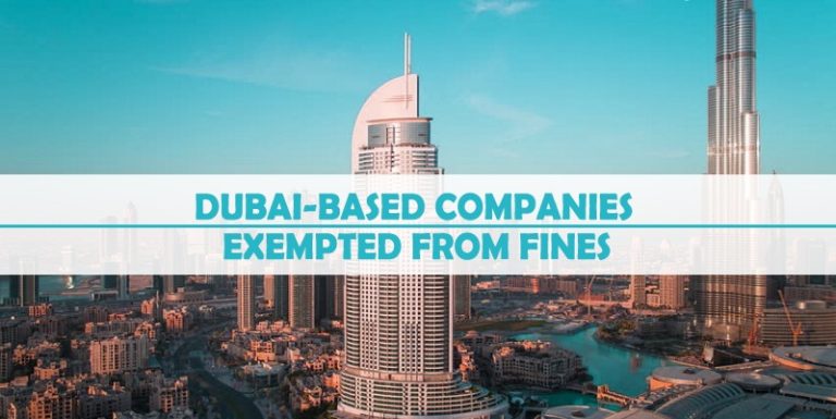 Dubai-based Companies Exempted Fines