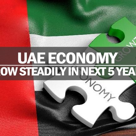 UAE Economy To Grow Steadily In Next 5 Years UAE Economy To Grow Steadily In Next 5 Years