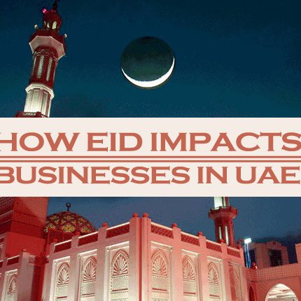 How Eid Impacts Businesses In UAE How Eid Impacts Businesses In UAE