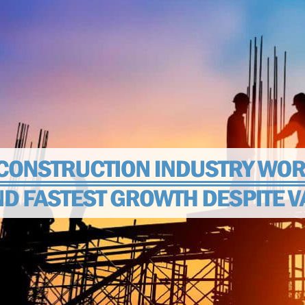 UAE Construction Industry World’s 2nd Fastest Growth UAE Construction Industry World’s 2nd Fastest Growth
