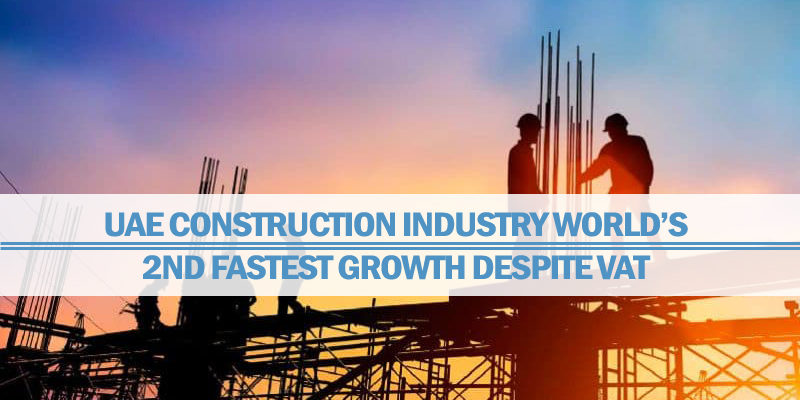 UAE Construction Industry World’s 2nd Fastest Growth