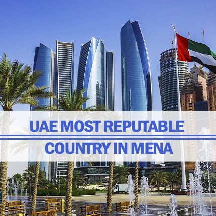 UAE Most Reputable Country In MENA UAE Most Reputable Country In MENA