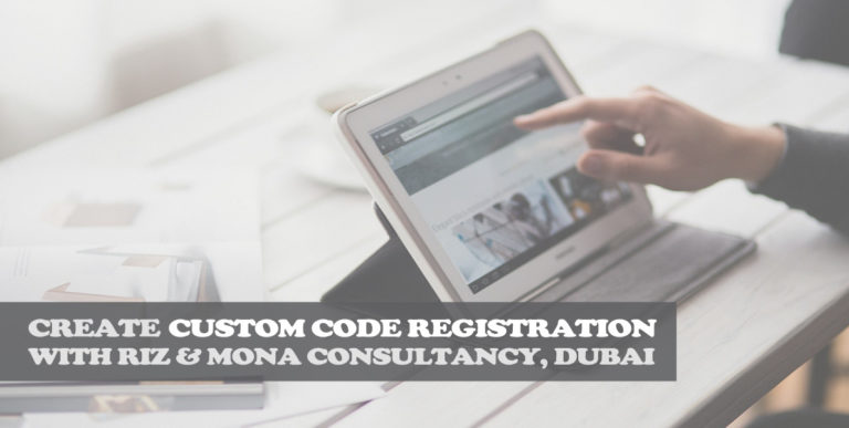 Dubai Customs Registration - Riz & Mona Consultancy
