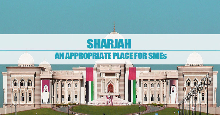 Sharjah – An Appropriate Place For SMEs