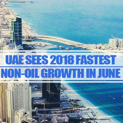 UAE Sees 2018 Fastest Non-oil Growth In June