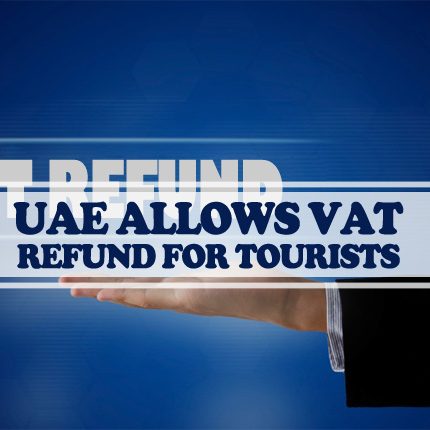 UAE Allows VAT Refund For Tourists