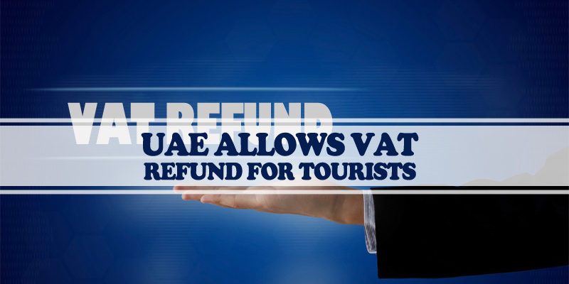 UAE Allows VAT Refund For Tourists
