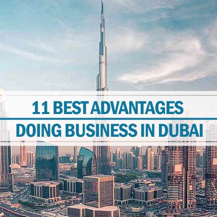 11 best advantages of doing business Dubai Advantages of doing business Dubai